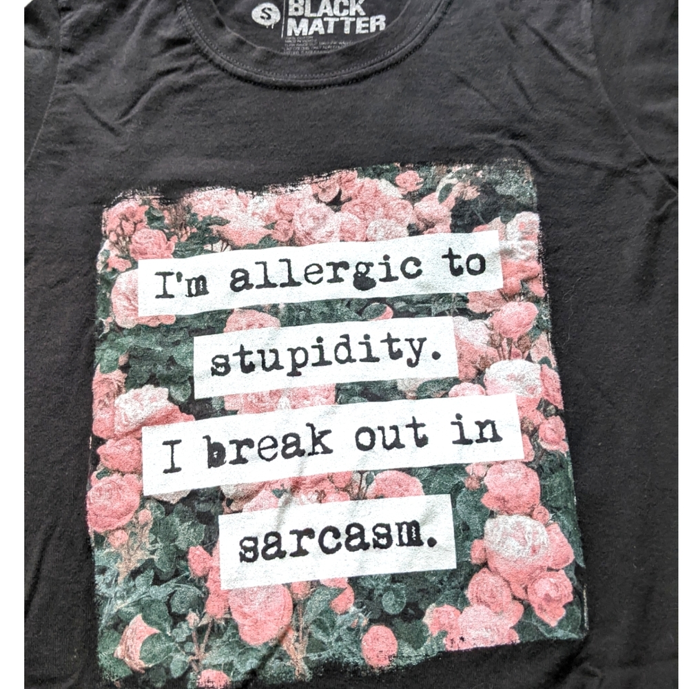 Black Matter Allergic to stupidity t-shirt flowers  small